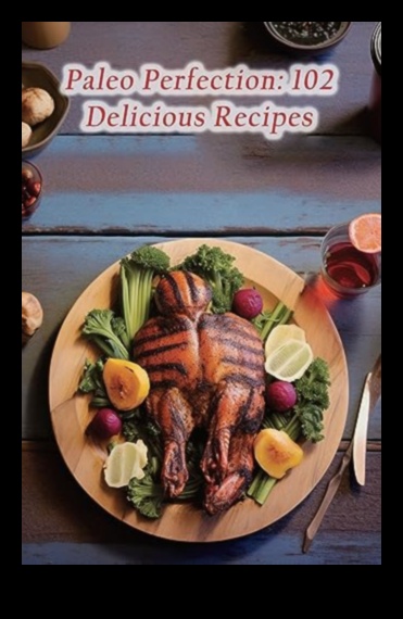 Paleo Perfection: Απολαύστε τις πρωταρχικές απολαύσεις στο πιάτο σας