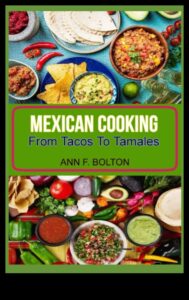 From Tamales to Tacos: Essential Mexican Kitchen Skills